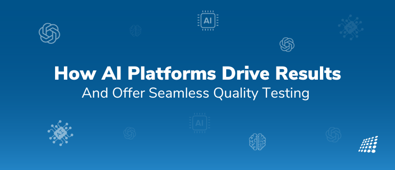 AI Platforms In Quality Testing: Transforming QA